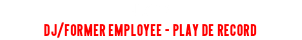 JESTER DJ/FORMER Employee - Play De Record 